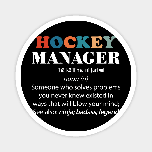 Hockey Manager Someone Who Solves Problems You Never Knew Existed Magnet by jackan bilbo